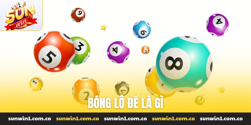 bóng lô đề là gì